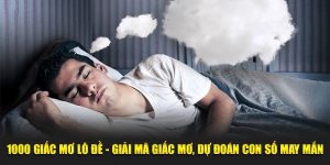 1000 Giấc Mơ Lô Đề - Giải Mã Giấc Mơ, Dự Đoán Con Số May Mắn