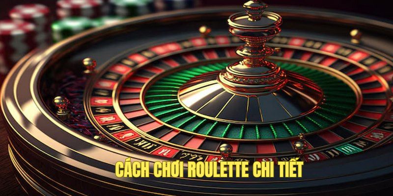 Cách chơi Roulette