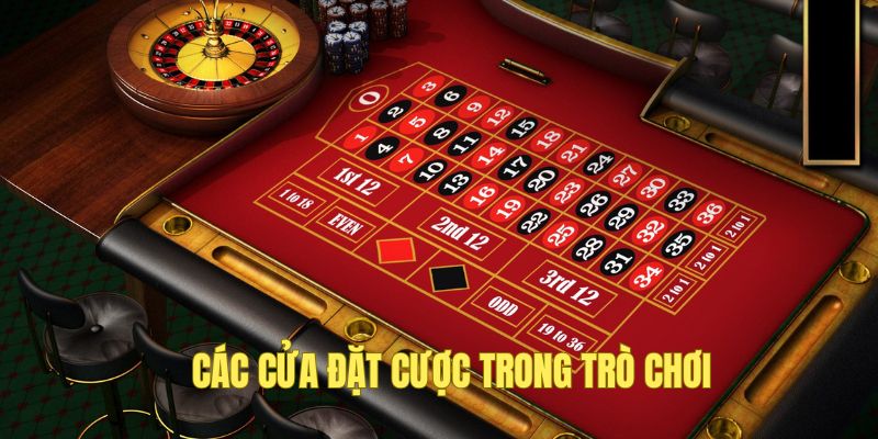 Những cửa đặt cược cần hiểu trong Roulette