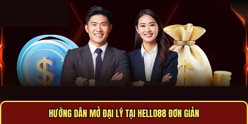 Hướng dẫn mở đại lý Hello88 đơn giản