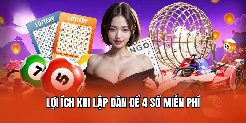 Lợi ích khi lập dàn đề 4 số không tính phí