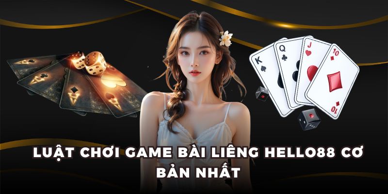 Luật chơi game bài liêng Hello88 cơ bản nhất