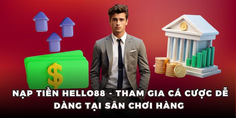 Người chơi đánh giá cao về hệ thống nạp tiền Hello88