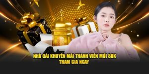 Nhà Cái Khuyến Mãi Thành Viên Mới 88k Săn Đón Ngay